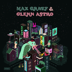 Max Graef & Glenn Astro