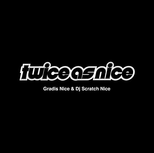 GRADIS NICE & DJ SCRATCH NICE