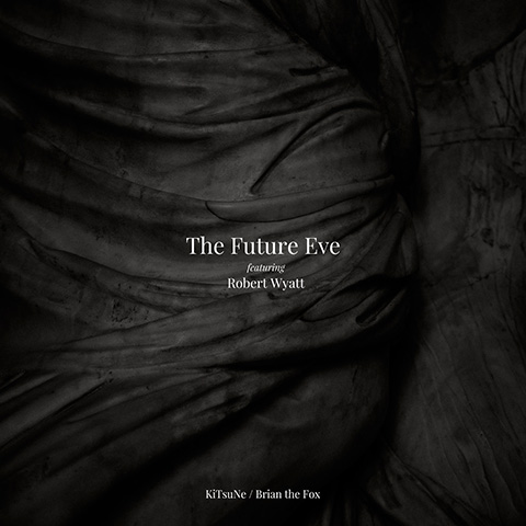 The Future Eve featuring Robert Wyatt