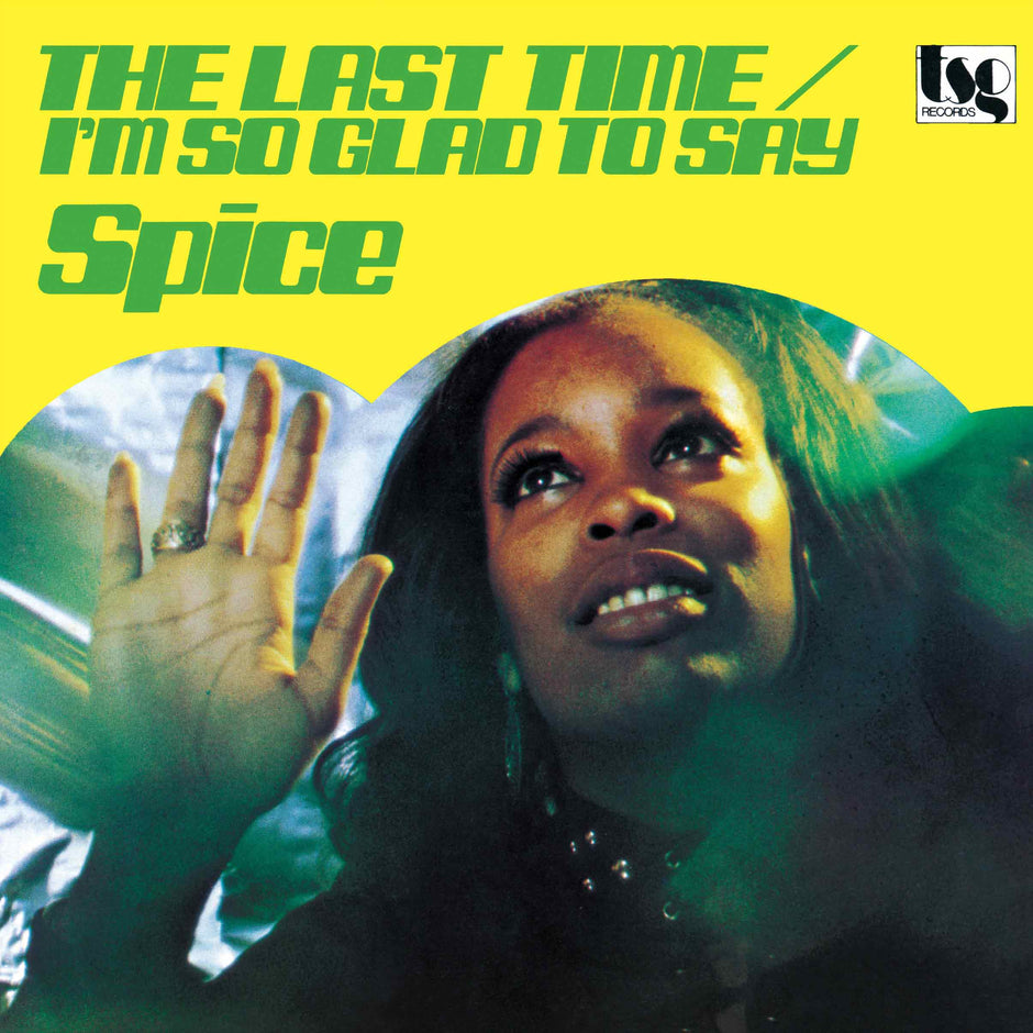 SPICE - The Last Time / I'm So Glad To Say