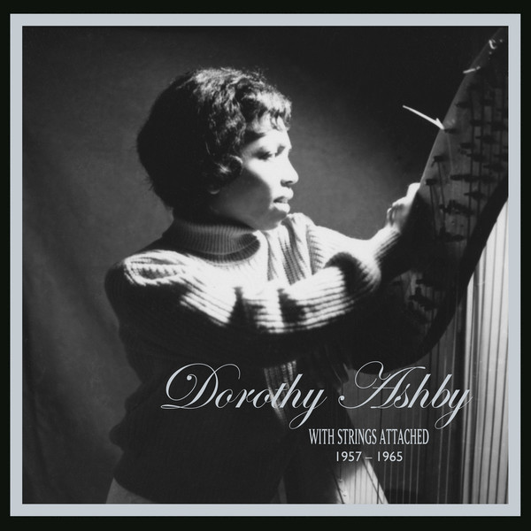 Dorothy Ashby - With Strings Attached, 1957-1965