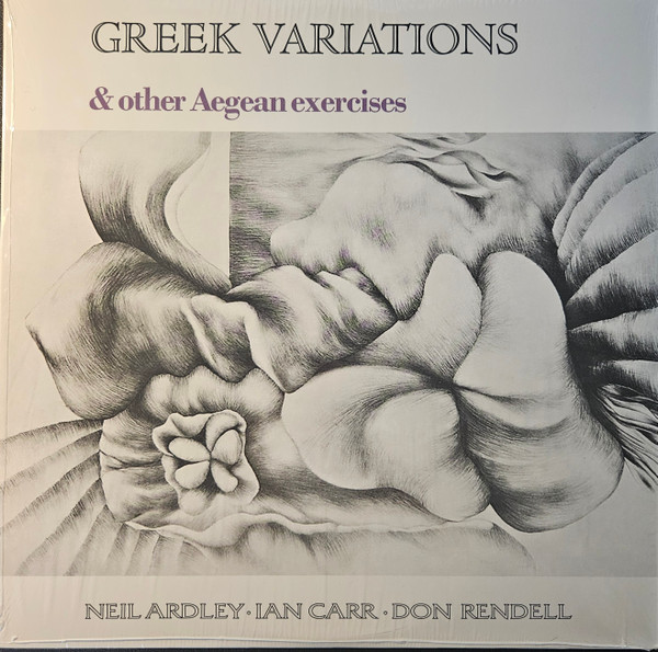 Neil Ardley / Ian Carr / Don Rendell - Greek Variations & Other Aegean Exercises